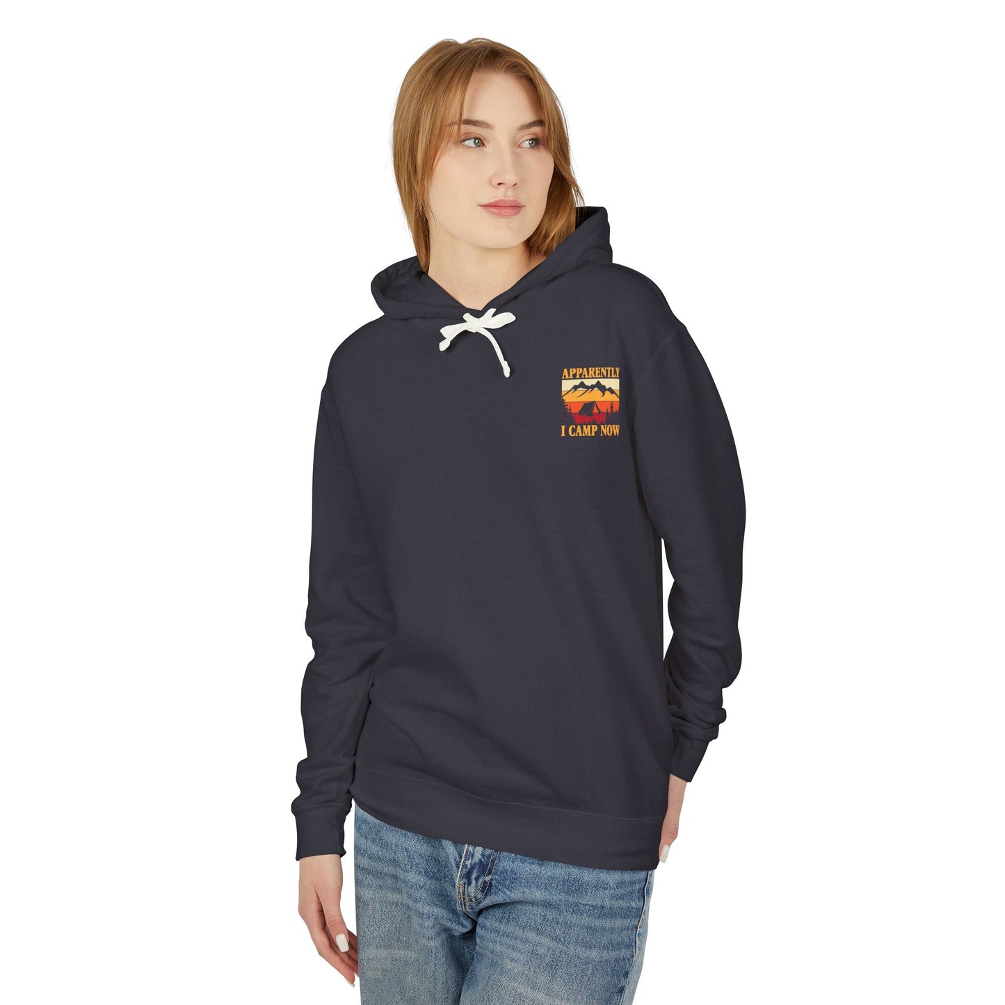 Apparently I Camp Now Unisex Lightweight Hooded Sweatshirt - Perfect for Outdoor Lovers
