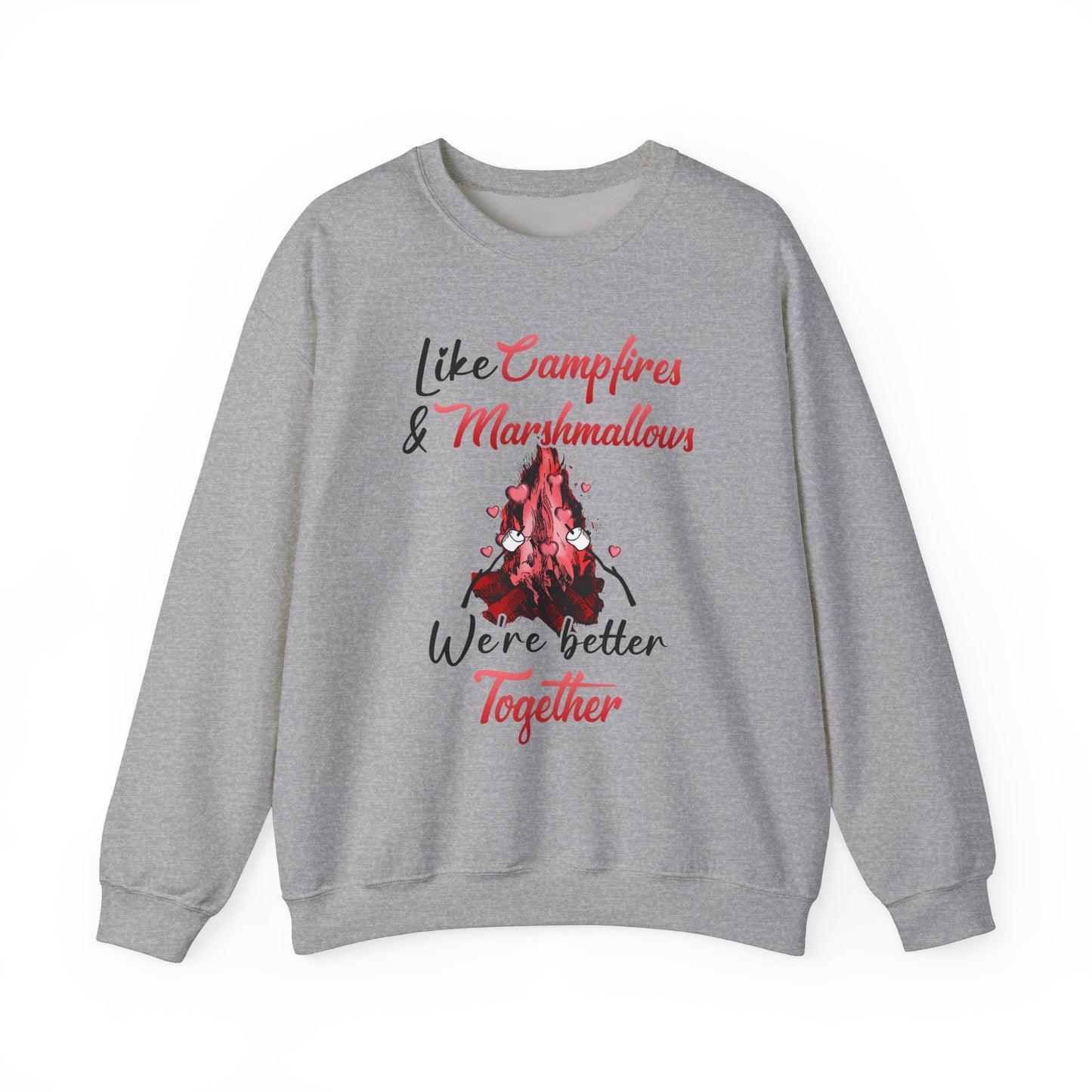 Like Campfires and & Marshmallows, We're Better Together - Unisex Heavy Blend™ Crewneck Sweatshirt