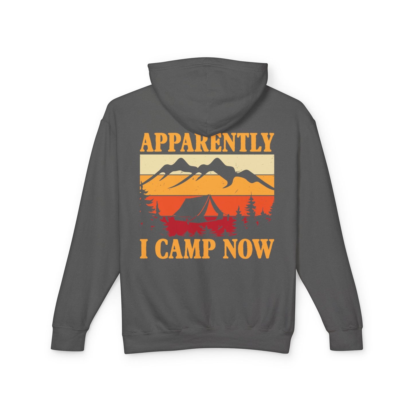 Apparently I Camp Now Unisex Lightweight Hooded Sweatshirt - Perfect for Outdoor Lovers