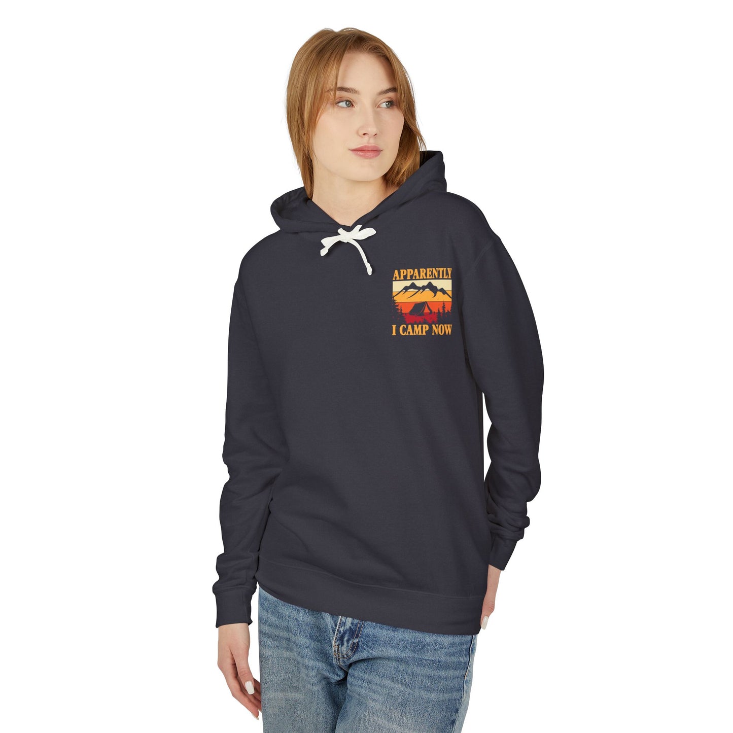 Apparently I Camp Now Unisex Lightweight Hooded Sweatshirt - Perfect for Outdoor Lovers