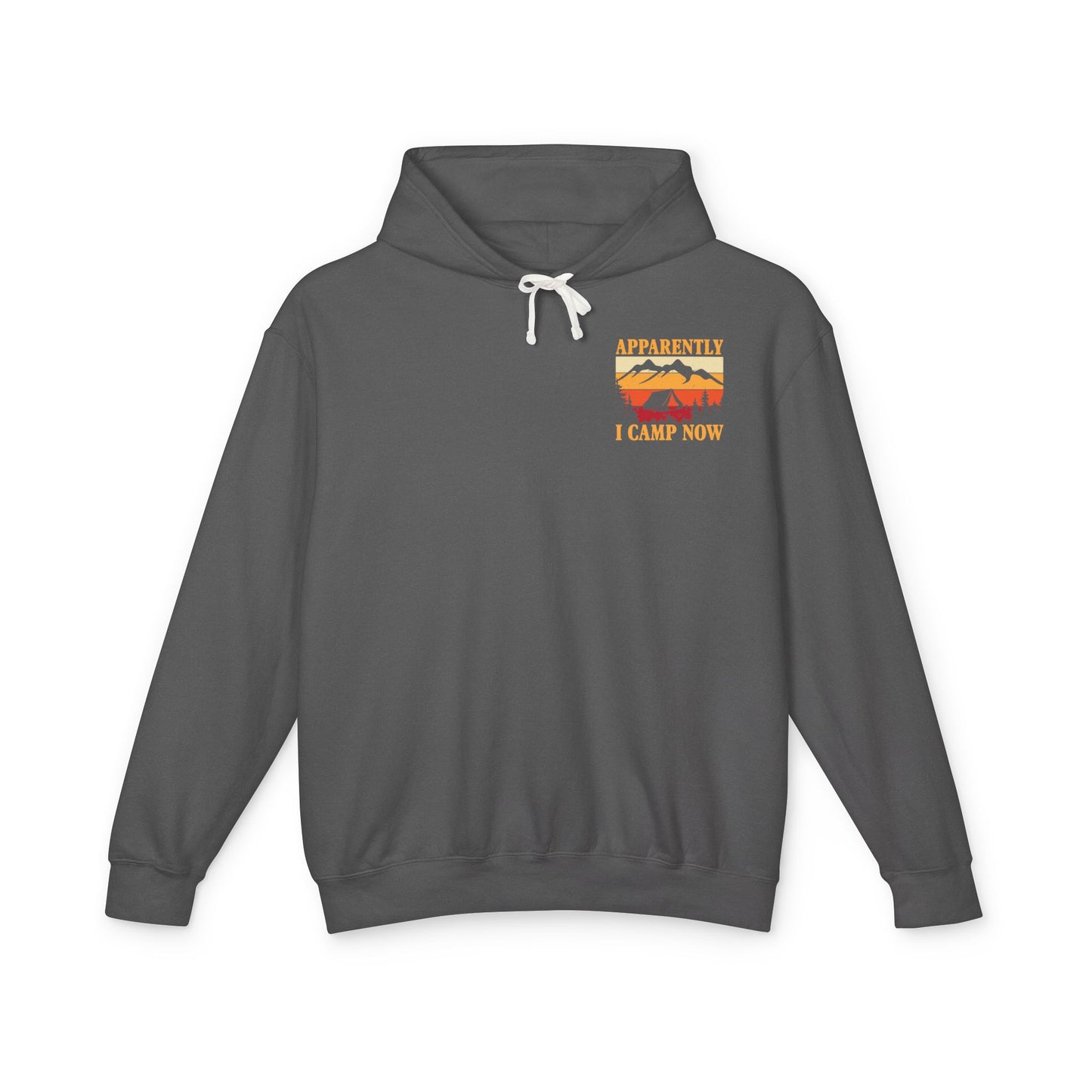 Apparently I Camp Now Unisex Lightweight Hooded Sweatshirt - Perfect for Outdoor Lovers