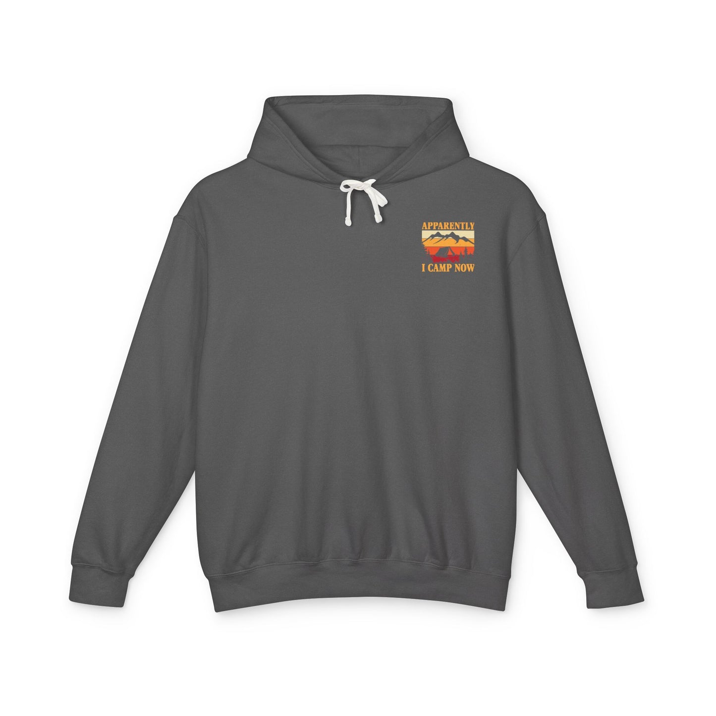 Apparently I Camp Now Unisex Lightweight Hooded Sweatshirt - Perfect for Outdoor Lovers