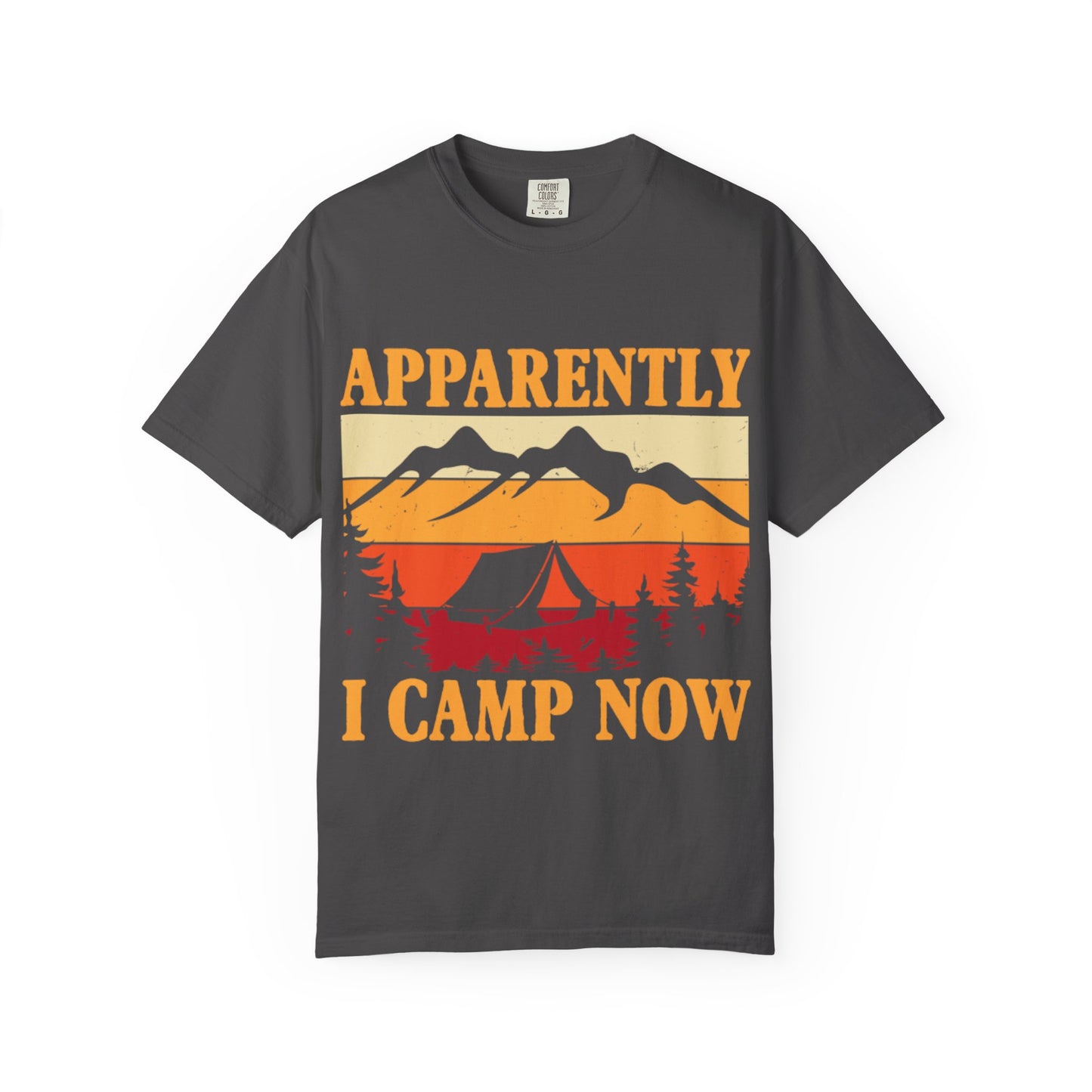 Apparently I Camp Now Garment-Dyed Unisex T-shirt - Perfect for Outdoor Lovers & Campers