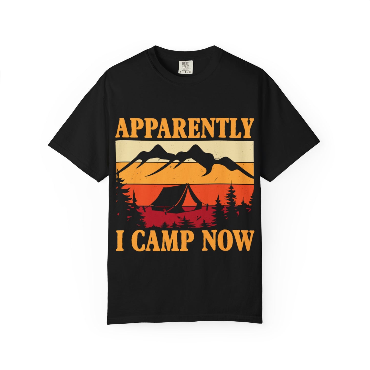 Apparently I Camp Now Garment-Dyed Unisex T-shirt - Perfect for Outdoor Lovers & Campers